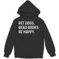 Pet Dogs Read Books Be Happy Book Lover Dog Mom Unisex Hoodie