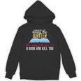 Please Do Not Annoy The Writer She May Put You In a Book And Unisex Hoodie