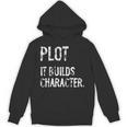Plot It Builds Character Book English Teacher Reading Unisex Hoodie
