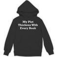 My Plot Thickens With Every Book Unisex Hoodie My Plot Thickens With Every Book Unisex Hoodie