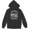I Put Down My Book To Be Here I Put Down My Book Unisex Hoodie I Put Down My Book To Be Here I Put Down My Book Unisex Hoodie