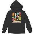 Read a Book Bruh English Teacher Groovy Retro Reading For Men Women Unisex Hoodie Read a Book Bruh English Teacher Groovy Retro Reading For Men Women Unisex Hoodie