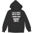 I Like To Read Books Book Lovers I Love To Read T-Shirt Unisex Hoodie
