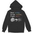 Read Books Drink Coffee Fight Evil Coffee Drinker Unisex Hoodie