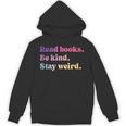 Read Books Be Kind Stay Weird Book Lover Unisex Hoodie Read Books Be Kind Stay Weird Book Lover Unisex Hoodie