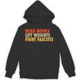 Read Books Lift Weights Fight Fascists Reading Humor Unisex Hoodie