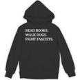Read Books Walk Dogs Fight Fascists Reading Book Lover Dog Unisex Hoodie Read Books Walk Dogs Fight Fascists Reading Book Lover Dog Unisex Hoodie
