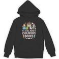 I Still Read Children's Books Book Lovers Teacher Unisex Hoodie I Still Read Children's Books Book Lovers Teacher Unisex Hoodie