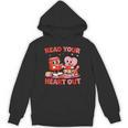 Read Your Heart Out Valentine Reading Book Girl Kid Teacher Unisex Hoodie