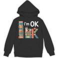 Reading Book Lover I'm Ok Bookworm Librarian Reader Unisex Hoodie