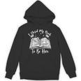 Reading Closed My Book To Be Here Bookworm Bookish Unisex Hoodie