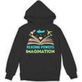 Reading Powers Imagination Book Nerd Reading Unisex Hoodie Reading Powers Imagination Book Nerd Reading Unisex Hoodie