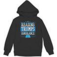 Reading Trumps Ignorance Democrat Book Reading Literary Unisex Hoodie Reading Trumps Ignorance Democrat Book Reading Literary Unisex Hoodie