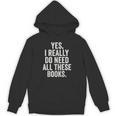 Reading Yes I Really Do Need All These Books Unisex Hoodie
