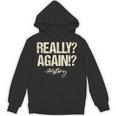 Really Again History Teacher Historical Book Student Men Women Kids Unisex Hoodie Really Again History Teacher Historical Book Student Men Women Kids Unisex Hoodie