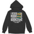 I Rescue Books Trapped Bookstore Book Reader Bookworm Unisex Hoodie I Rescue Books Trapped Bookstore Book Reader Bookworm Unisex Hoodie