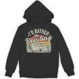 Retro Vintage I'd Rather Be Reading Book Lover Reader Unisex Hoodie Retro Vintage I'd Rather Be Reading Book Lover Reader Unisex Hoodie