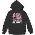 Ride Horses Read Books Be Happy Unisex Hoodie