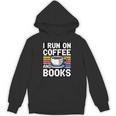 I Run On Coffee And Books Unisex Hoodie