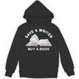 Save a Writer Buy a Book Published Author Writer Unisex Hoodie