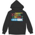 School Library Crew Teacher School Librarian Read More Books Unisex Hoodie