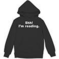 Shh I'm Reading Book Reader Unisex Hoodie