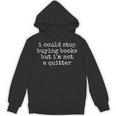 I Could Stop Buying Books But Not A Quitter Book Lover Unisex Hoodie I Could Stop Buying Books But Not A Quitter Book Lover Unisex Hoodie