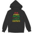 Our Stories Matter Juneteenth 1865 History Women's Reading Unisex Hoodie
