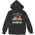 That's What I Do I Read Banned Books Book Nerd Lover Unisex Hoodie That's What I Do I Read Banned Books Book Nerd Lover Unisex Hoodie