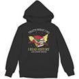 That's What I Do I Read History And I Know Things Book Lover Unisex Hoodie