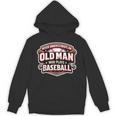 Never Underestimate An Old Man Who Plays Baseball Unisex Hoodie Never Underestimate An Old Man Who Plays Baseball Unisex Hoodie