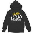 Warning Loud Librarian Library Bookkeeper Book Reading Unisex Hoodie