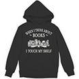 When I Think About Books I Touch My Shelf Romantasy Lover Unisex Hoodie When I Think About Books I Touch My Shelf Romantasy Lover Unisex Hoodie