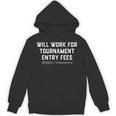 Will Work For Tournament Entry Fees – Travel Baseball Unisex Hoodie Will Work For Tournament Entry Fees – Travel Baseball Unisex Hoodie