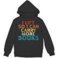 Women's I Lift So I Can Carry More Books Reading Lovers Workout Unisex Hoodie Women's I Lift So I Can Carry More Books Reading Lovers Workout Unisex Hoodie