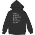 Women's I Need 1 Coffee 6 New Books 10 Million Dollars Quote Unisex Hoodie