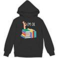 Women's Reading Books Librarian Reader Nerd I'm Ok Unisex Hoodie