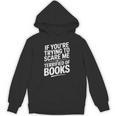 If You'Re Trying To Scare Me I'm Terrified Of Books Retro Unisex Hoodie