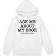 Ask Me About My Book Writer Published Author Unisex Hoodie