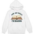 Ask Me What I'm Reading Unisex Hoodie Ask Me What I'm Reading Unisex Hoodie