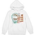 Baseball Catcher Waiting At Home Aggressive Player Quote Unisex Hoodie Baseball Catcher Waiting At Home Aggressive Player Quote Unisex Hoodie