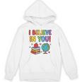 I Believe In You Educational Art With Books And Globe Unisex Hoodie