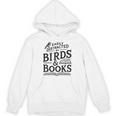 Birding Bird Watcher Birder Easily Distracted By Birds Books Unisex Hoodie