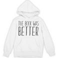 The Book Was Better Reading Lover Unisex Hoodie