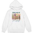 Book Lover Reading Brushstroke Books Are My Love Language Unisex Hoodie Book Lover Reading Brushstroke Books Are My Love Language Unisex Hoodie