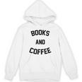 Books And Coffee Reading Lover Unisex Hoodie Books And Coffee Reading Lover Unisex Hoodie