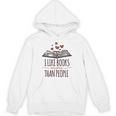I Like Books More Than People Unisex Hoodie
