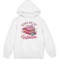Books Are My Valentine Coquette Bow Bookworm Pink Books Unisex Hoodie Books Are My Valentine Coquette Bow Bookworm Pink Books Unisex Hoodie