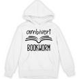 Bookworm Ambivert Fun Book Lovers Reading Unisex Hoodie Bookworm Ambivert Fun Book Lovers Reading Unisex Hoodie