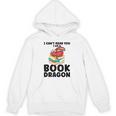 I Can't Hear You I Am a Book Dragon Reading Book Unisex Hoodie I Can't Hear You I Am a Book Dragon Reading Book Unisex Hoodie